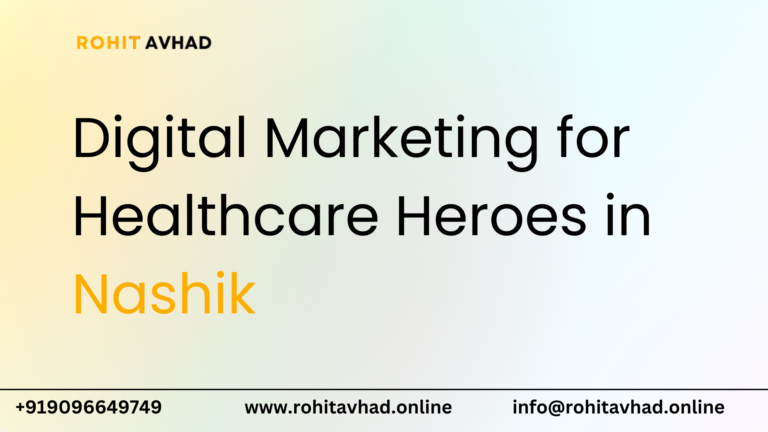 Digital Marketing for Healthcare Heroes in Nashik