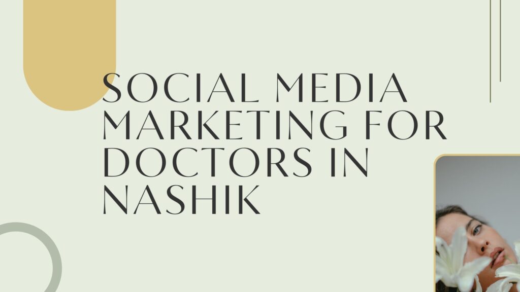 Social Media Marketing for Doctors in Nashik